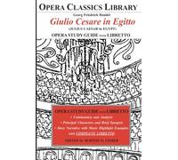 Handel GIULIO CESARE in EGITTO Opera Study Guide and Libretto: (JULIUS CAESAR in EGYPT) (Opera Classics Library)