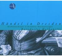Handel in Dresden:Orch Works