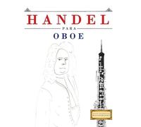 Handel para Oboe: 10 Piezas Fáciles para Oboe Libro para Principiantes