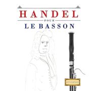 Handel pour le Basson: 10 pièces faciles pour le Basson débutant livre