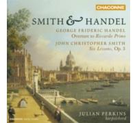 HANDEL/SMITH/JULIAN PERKINS: OVERTURE TO RICCARDO PRIMO - SIX LESSONS OP. 3 - CD