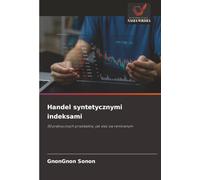 Handel syntetycznymi indeksami: 50 praktycznych przykładów, jak stać się rentownym