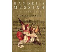 Handel's Messiah: A Celebration: A Celebration: A Celebration (Harvest Book)