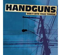 Handguns - Don T Bite Your Tongue