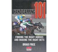 Handicapping 101: Finding the Right Horses and Making the Right Bets
