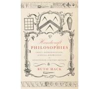 Handicraft Philosophies : Craft, Representation, and Social Knowledge in Eighteenth-Century Britain