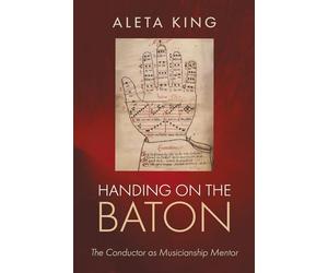 Handing On the Baton: The Conductor as Musicianship Mentor