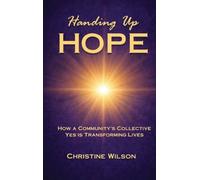 Handing Up Hope: How One Community's Collective Yes is Transforming Lives