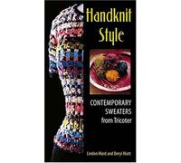Handknit Style: Contemporary Sweaters from Tricoter