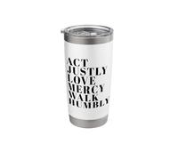 Handle Righteous, Love, Mercy, Go Humble, Print Micah 6:8 Stainless Steel Insulated Tumbler