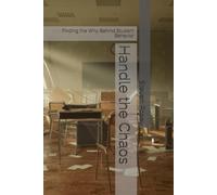 Handle the Chaos: Finding the Why Behind Student Behavior