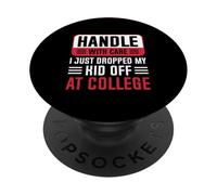 Handle With Care I Just Dropped My Kid Off At College PopSockets Adhesive PopGrip