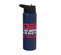Handle with Care I Just Dropped My Kid Off At College Stainless Steel Insulated Water Bottle