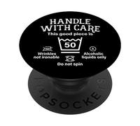 Handle With Care This Good Piece Is 50 Fifty 50th Birthday PopSockets Adhesive PopGrip