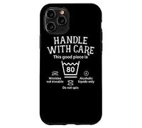 Handle With Care This Good Piece Is Eighty 80th Birthday Case for iPhone 11 Pro