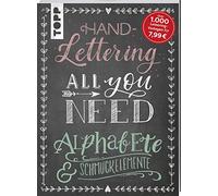 Handlettering All you need. Die schönsten Alphabete und Schmuckelemente: Mit über 2000 Vorlagen und allen wichtigen Grundlagen perfekt für Einsteiger und Fortgeschrittene
