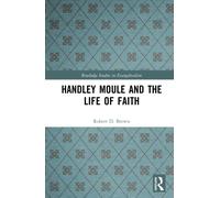 Handley Moule and the Life of Faith