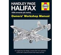 Handley Page Halifax Owners’ Workshop Manual: 1939-52 (all marks) (Haynes Owners' Workshop Manual)