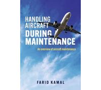 Handling Aircraft During Maintenance: An Overview of Aircraft Maintenance