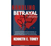 Handling Betrayal With Grace: His Grace Is Sufficient for You