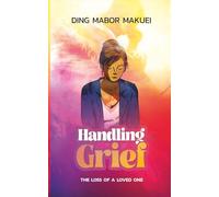 HANDLING GRIEF: THE LOSS OF A LOVED ONE