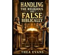 Handling The Religious And False Biblically: Prophetic And Apostolic Polemics (Kingdom Foundation)