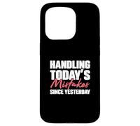 Handling Today's Mistakes Since Yesterday An Escrow Officer Case for iPhone 15 Pro