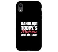 Handling Today's Mistakes Since Yesterday An Escrow Officer Case for iPhone XR
