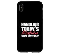 Handling Today's Mistakes Since Yesterday An Escrow Officer Case for iPhone XS Max