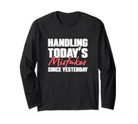 Handling Today's Mistakes Since Yesterday an Escrow Officer Long Sleeve T-Shirt