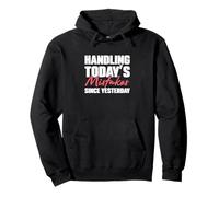 Handling Today's Mistakes Since Yesterday An Escrow Officer Pullover Hoodie