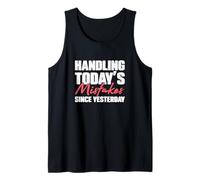 Handling Today's Mistakes Since Yesterday an Escrow Officer Tank Top