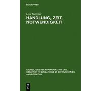 Handlung, Zeit, Notwendigkeit by Uwe Meixner - 9783110113136