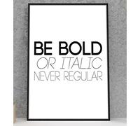Handmade by Stukk Be Bold or Italic Never Regular Motivational Positive Quote Poster Print Wall(A1 - (594 x 841mm))