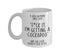 Handmade By Stukk Cockapoo Mug A Wise Woman Once Said FCK It, I'm Getting a Cockapoo Dog Owner Lover Gift, Ceramic Coffee Mug, 11 oz