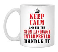 Handmade By Stukk Funny Keep Calm and Let The Sign Language Interpreter Handle It, Ceramic Coffee Mug, 11 oz