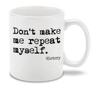 Handmade By Stukk History Teacher Gift Ceramic Coffee Mug Don’t Make Me Repeat Myself Funny Classroom Humour Design Novelty Teacher Coffee Cup Teacher Appreciation Gift for Educators Profe | 11oz