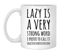 Handmade By Stukk Lazy is a Very Strong Word I Prefer to Call it Selective Participation ., Ceramic Coffee Mug, 11 oz