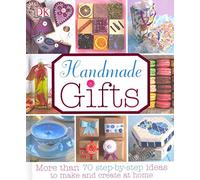 Handmade gifts : More than 70 step by step ideas to make and create at home