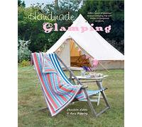 Handmade Glamping: Add a touch of glamour to your camping trip with these 35 gorgeous projects
