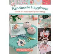 Handmade Happiness: Trinkets and Treasures for Quilters to Enjoy