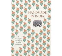 Handmade in India : A Geographic Encyclopedia of Indian Handicrafts