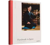 Handmade in Japan: The Pursuit of Perfection in Traditional Crafts