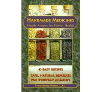 Handmade Medicines: Simple Recipes for Herbal Health