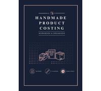 Handmade Product Costing Log: Workbook & Organizer for Small Business Pricing, Material Costs, Product Costing, Inventory Tracking, Profit Margin & Pricing Calculations