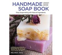 Handmade Soap Book, Updated 2nd Edition: Easy Soapmaking with Natural Ingredients