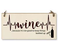 Handmade Wooden Hanging Wall Plaque Wine Because It's Not Good to Keep Things Bottle Up Novelty Sign for Wine Lovers
