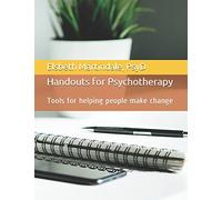 Handouts for Psychotherapy: Tools for helping people make change