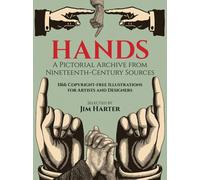 Hands : A Pictoral Archive from Nineteenth-Century Sources