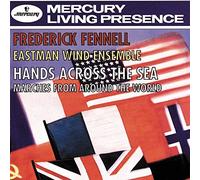 Hands Across the Sea: Marches from Around the World by Eastman Wind Ensemble